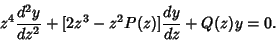 \begin{displaymath}
z^4 {d^2y\over dz^2} + [2z^3-z^2P(z)]{dy\over dz} + Q(z)y = 0.
\end{displaymath}