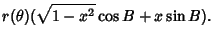 $\displaystyle r(\theta)(\sqrt{1-x^2}\cos B+x\sin B).$