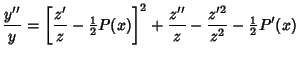 $\displaystyle {y''\over y}=\left[{{z'\over z}-{\textstyle{1\over 2}}P(x)}\right]^2+{z''\over z}-{z'^2\over z^2}-{\textstyle{1\over 2}}P'(x)$