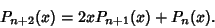 \begin{displaymath}
P_{n+2}(x)=2xP_{n+1}(x)+P_n(x).
\end{displaymath}