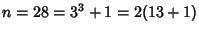 $n=28=3^3+1=2(13+1)$