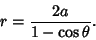 \begin{displaymath}
r={2a\over 1-\cos\theta}.
\end{displaymath}