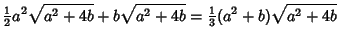 $\displaystyle {\textstyle{1\over 2}}a^2\sqrt{a^2+4b}+b\sqrt{a^2+4b}={\textstyle{1\over 3}}(a^2+b)\sqrt{a^2+4b}$