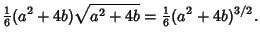 $\displaystyle {\textstyle{1\over 6}}(a^2+4b)\sqrt{a^2+4b}={\textstyle{1\over 6}} (a^2+4b)^{3/2}.$