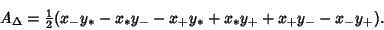 \begin{displaymath}
A_\Delta = {\textstyle{1\over 2}}(x_-y_*-x_*y_--x_+y_*+x_*y_++x_+y_--x_-y_+).
\end{displaymath}