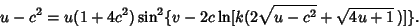 \begin{displaymath}
u-c^2=u(1+4c^2)\sin^2\{v-2c\ln[k(2\sqrt{u-c^2}+\sqrt{4u+1}\,)]\}.
\end{displaymath}