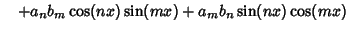 $\quad +a_nb_m\cos(nx)\sin(mx)+a_mb_n\sin(nx)\cos(mx)$