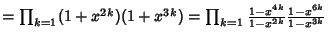 $ = \prod_{k=1} (1+x^{2k})(1+x^{3k}) = \prod_{k=1} {1-x^{4k}\over 1-x^{2k}} {1-x^{6k}\over 1-x^{3k}}$