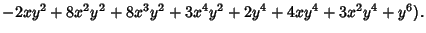 $ -2xy^2+8x^2y^2+8x^3y^2+3x^4y^2+2y^4+4xy^4+3x^2y^4+y^6).$
