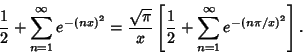 \begin{displaymath}
{1\over 2}+\sum_{n=1}^\infty e^{-(nx)^2} = {\sqrt{\pi}\over x}\left[{{1\over 2}+\sum_{n=1}^\infty e^{-(n\pi/x)^2}}\right].
\end{displaymath}