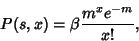 \begin{displaymath}
P(s,x)=\beta {m^xe^{-m}\over x!},
\end{displaymath}