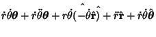 $\displaystyle \dot r\dot\theta\hat\boldsymbol{\theta}+\dot r\ddot\theta\hat\bol...
...ta\hat{\bf r}) + \ddot r\hat {\bf r} + \dot r\dot\theta \hat\boldsymbol{\theta}$