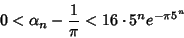 \begin{displaymath}
0<\alpha_n-{1\over\pi}<16\cdot 5^n e^{-\pi 5^n}
\end{displaymath}