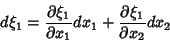 \begin{displaymath}
d\xi_1={\partial\xi_1\over\partial x_1} dx_1+{\partial\xi_1\over\partial x_2}dx_2
\end{displaymath}