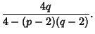 $\displaystyle {4q\over 4-(p-2)(q-2)}.$