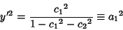 \begin{displaymath}
y'^2 = {{c_1}^2\over 1-{c_1}^2-{c_2}^2} \equiv {a_1}^2
\end{displaymath}