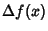 $\displaystyle \Delta f(x)$