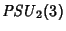 $\displaystyle {\it PSU}_2(3)$