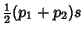 $\displaystyle {\textstyle{1\over 2}}(p_1+p_2)s$