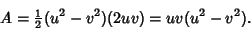 \begin{displaymath}
A={\textstyle{1\over 2}}(u^2-v^2)(2uv) = uv(u^2-v^2).
\end{displaymath}