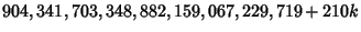 $904,341,703,348,882,159,067,229,719+210k$