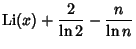 $\displaystyle \mathop{\rm Li}\nolimits (x)+{2\over\ln 2}-{n\over\ln n}$