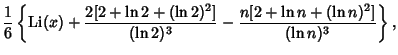 $\displaystyle {1\over 6}\left\{{\mathop{\rm Li}\nolimits (x)+{2[2+\ln 2+(\ln 2)^2]\over(\ln 2)^3}-{n[2+\ln n+(\ln n)^2]\over(\ln n)^3}}\right\},$