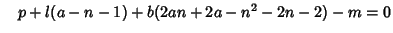 $\quad p+l(a-n-1)+b(2an+2a-n^2-2n-2)-m=0$