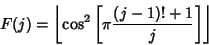 \begin{displaymath}
F(j)=\left\lfloor{\cos^2\left[{\pi {(j-1)!+1\over j}}\right]}\right\rfloor
\end{displaymath}