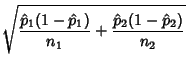 $\displaystyle \sqrt{{\hat p_1(1-\hat p_1)\over n_1}+{\hat p_2(1-\hat p_2)\over n_2}}$