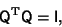 \begin{displaymath}
{\hbox{\sf Q}}^{\rm T}{\hbox{\sf Q}}={\hbox{\sf I}},
\end{displaymath}