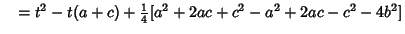 $\quad = t^2-t(a+c)+{\textstyle{1\over 4}}[a^2+2ac+c^2-a^2+2ac-c^2-4b^2]$