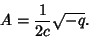 \begin{displaymath}
A={1\over 2c} \sqrt{-q}.
\end{displaymath}