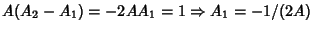 $A(A_2-A_1)=-2AA_1=1\Rightarrow A_1 = -1/(2A)$