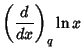 $\displaystyle \left({d\over dx}\right)_q \ln x$