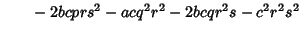 $\quad\phantom{=} -2bcprs^2-acq^2r^2-2bcqr^2s-c^2r^2s^2$