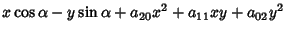 $\displaystyle x\cos\alpha-y\sin\alpha+a_{20}x^2+a_{11}xy+a_{02}y^2$