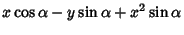 $\displaystyle x\cos\alpha-y\sin\alpha+x^2\sin\alpha$