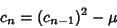 \begin{displaymath}
c_n=(c_{n-1})^2-\mu
\end{displaymath}