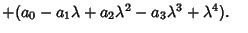 $ +(a_0-a_1\lambda+a_2\lambda^2-a_3\lambda^3+\lambda^4).\quad$