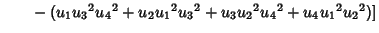 $\quad \phantom{=}-(u_1{u_3}^2{u_4}^2+u_2{u_1}^2{u_3}^2+u_3{u_2}^2{u_4}^2+u_4{u_1}^2{u_2}^2)]$