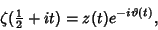 \begin{displaymath}
\zeta({\textstyle{1\over 2}}+it)=z(t)e^{-i\vartheta(t)},
\end{displaymath}