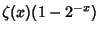 $\displaystyle \zeta(x)(1-2^{-x})$