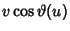 $\displaystyle v\cos \vartheta(u)$