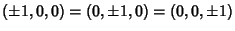 $(\pm 1, 0, 0) = (0, \pm 1, 0) = (0, 0, \pm 1)$