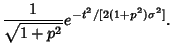 $\displaystyle {1\over\sqrt{1+p^2}} e^{-t^2/[2(1+p^2)\sigma^2]}.$