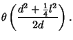 $\displaystyle \theta\left({d^2+{\textstyle{1\over 4}}l^2\over 2d}\right).$