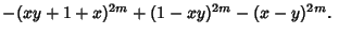 $ -(xy+1+x)^{2m}+(1-xy)^{2m}-(x-y)^{2m}.\quad$