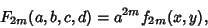 \begin{displaymath}
F_{2m}(a,b,c,d)=a^{2m}f_{2m}(x,y),
\end{displaymath}