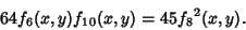 \begin{displaymath}
64f_6(x,y)f_{10}(x,y)=45{f_8}^2(x,y).
\end{displaymath}